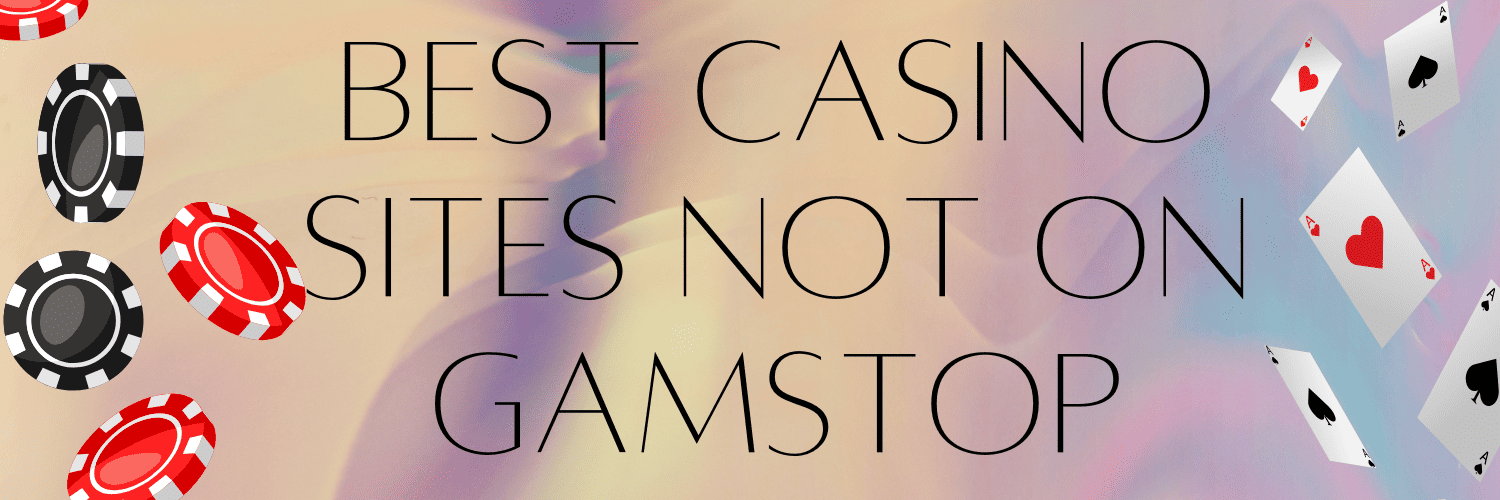 Gambling Sites Not Linked to GamStop Gambling Sites Not Linked to GamStop