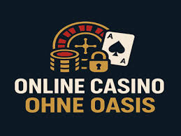 Casinos ohne Oasis Die besten Alternativen für Spieler 1897418472 Casinos ohne Oasis Die besten Alternativen für Spieler 1897418472