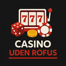 Bedste Casino Uden Om Rufus - Oplev De Bedste Spilmuligheder